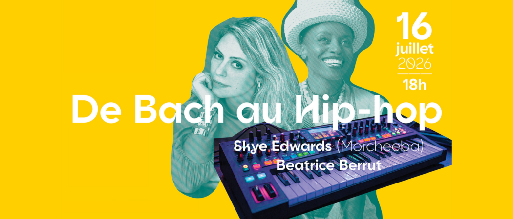 DE BACH AU HIP-HOP // Beatrice Berrut & Skye Edwards